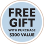 Free Gift $300 Value