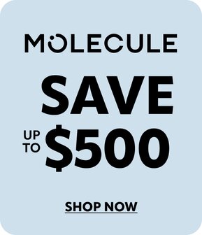 Molecule save up to $500