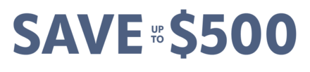 Save up to $500
