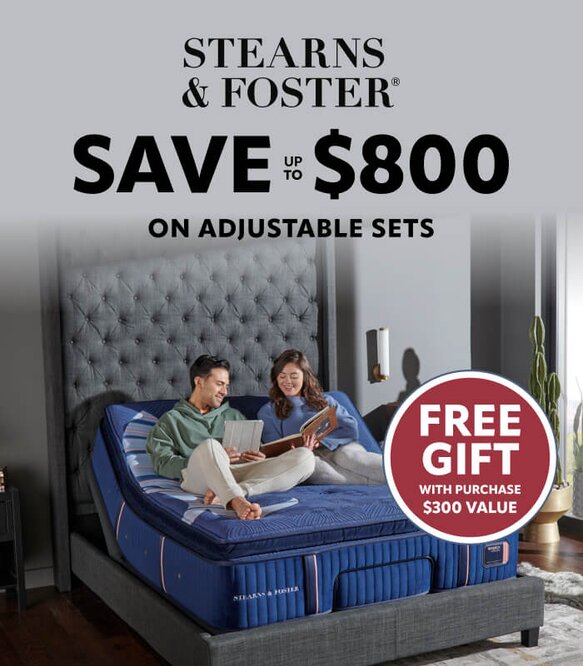 Stearns & Foster Save up to $800 SHOP NOW