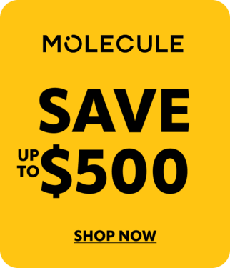 Molecule Save up to $500