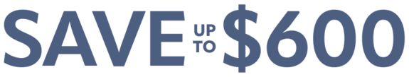 Save up to $600