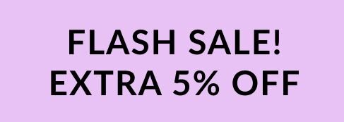 Purple Flash Sale! Extra 5% Off