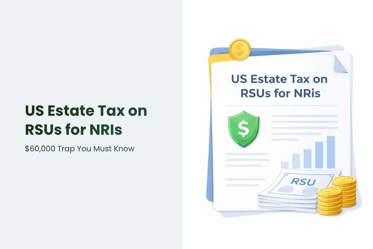 US Estate Tax on RSUs for NRIs: The $60,000 Trap You Must Know