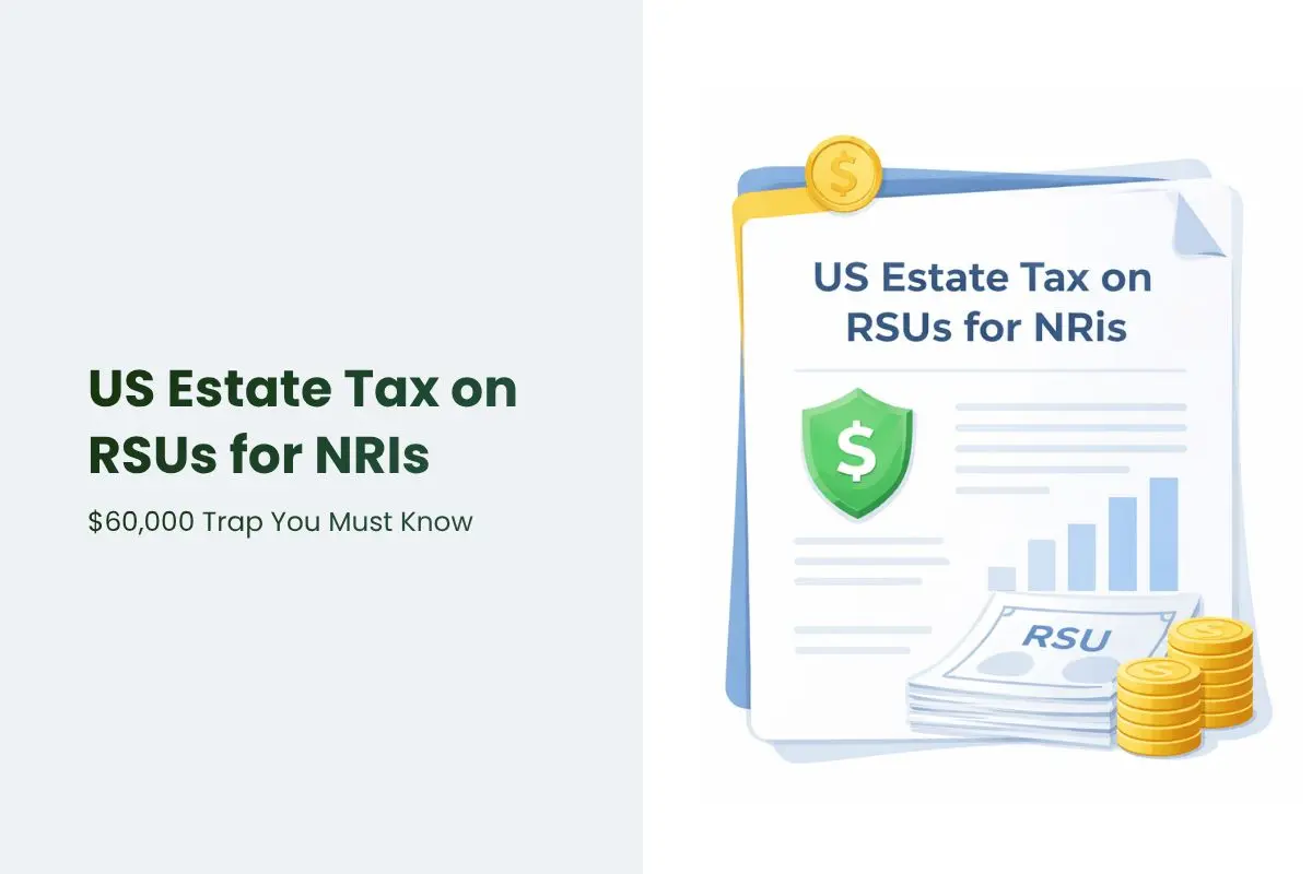 US Estate Tax on RSUs for NRIs: The $60,000 Trap You Must Know