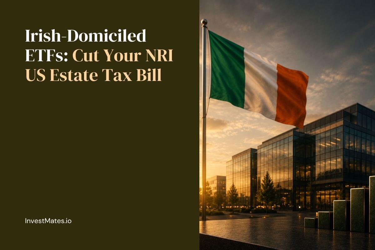 Should NRIs use Irish-domiciled ETFs to reduce US estate tax exposure?
