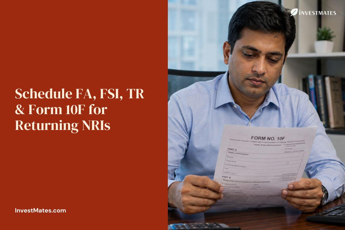 Schedule FA, FSI, TR & Form 10F for Returning NRIs - ITR Guide