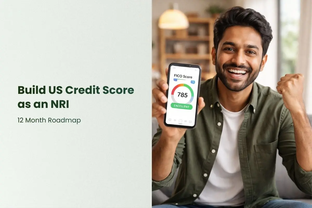 How NRIs can Build Credit Score in the USA: 12 Month Roadmap