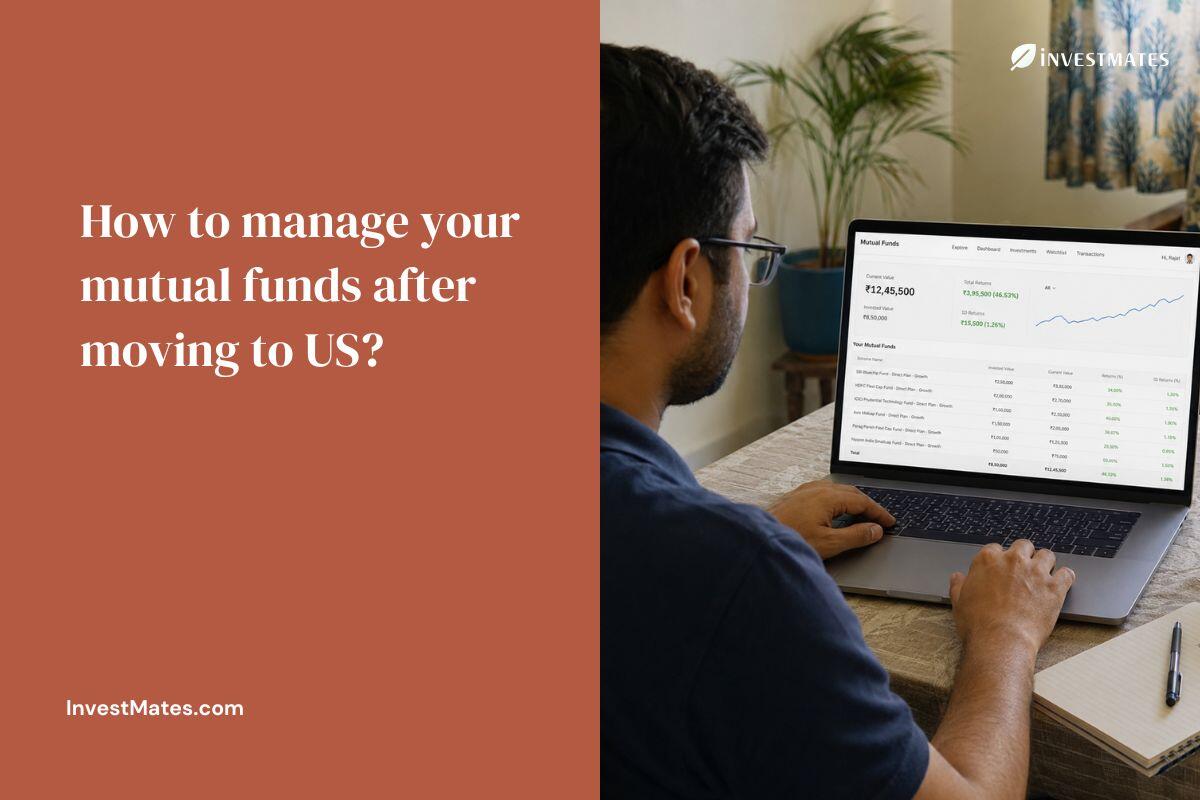 Should NRIs Sell Indian Mutual Funds after Moving to the US?