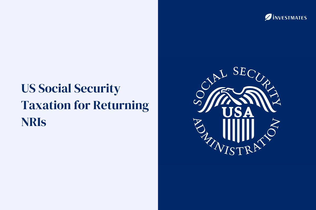 How US Social Security Is Taxed in India for Returning NRIs?