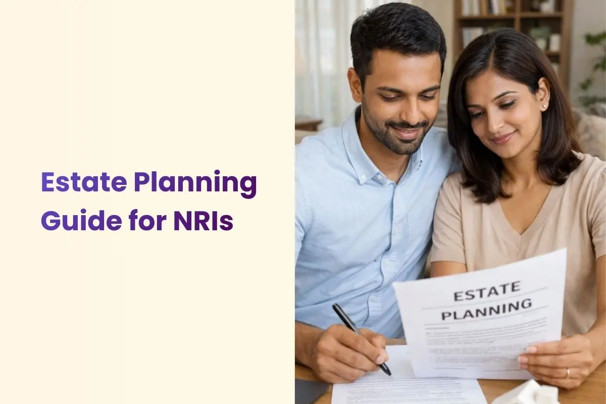 Estate Planning Guide for NRIs: Learn to Protect Your Wealth