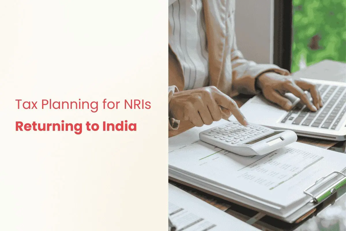 Tax Planning Guide for NRIs Returning to India