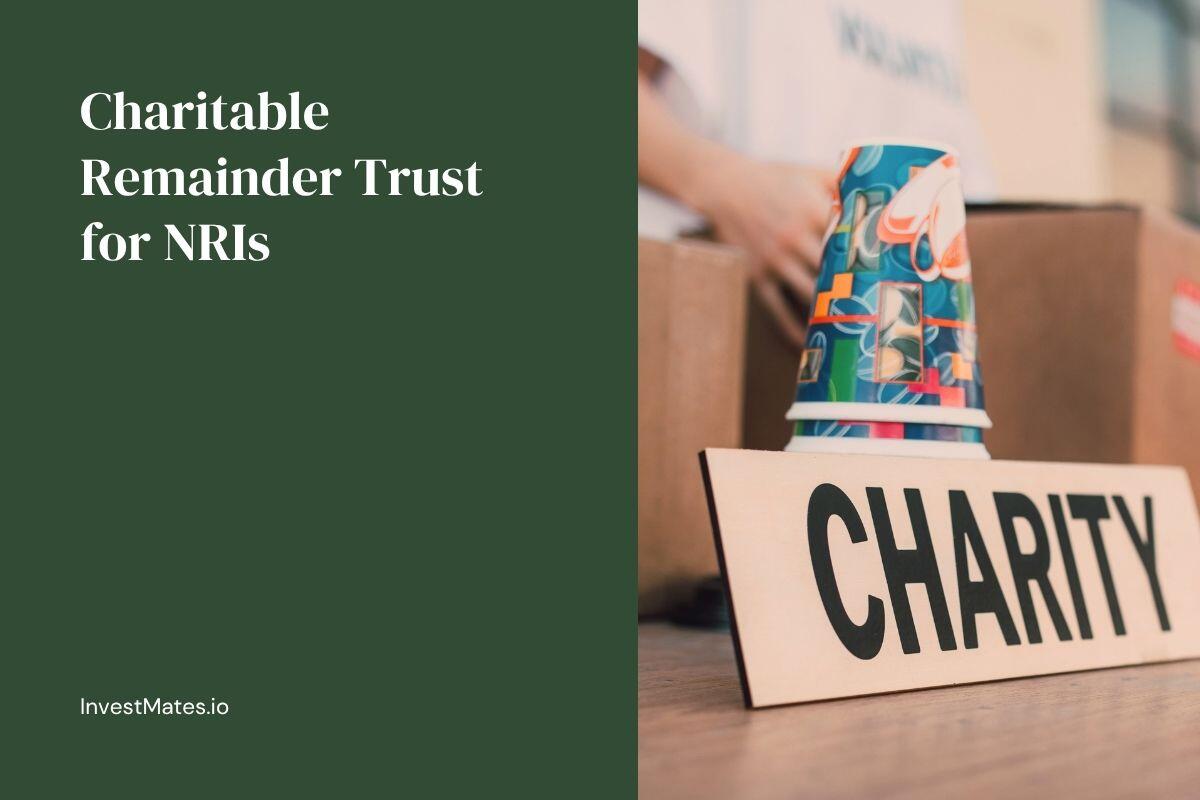 How a Charitable Remainder Trust cuts US Estate Tax for NRIs