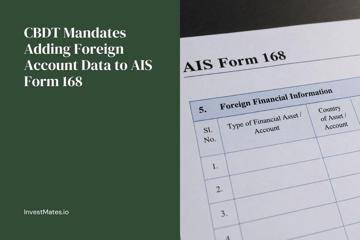 CBDT Mandates Adding Foreign Account Data to AIS Form 168