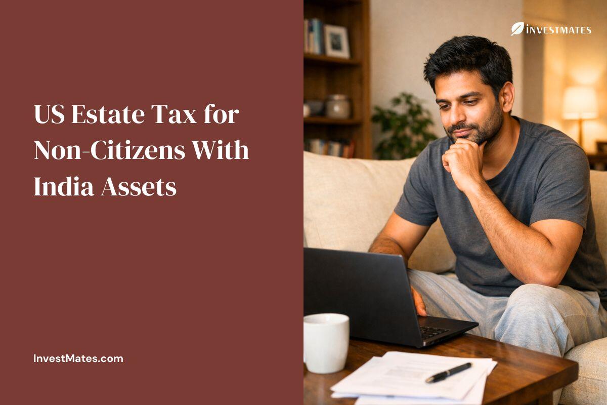 US Estate Tax Planning for Non-Citizens with India Assets