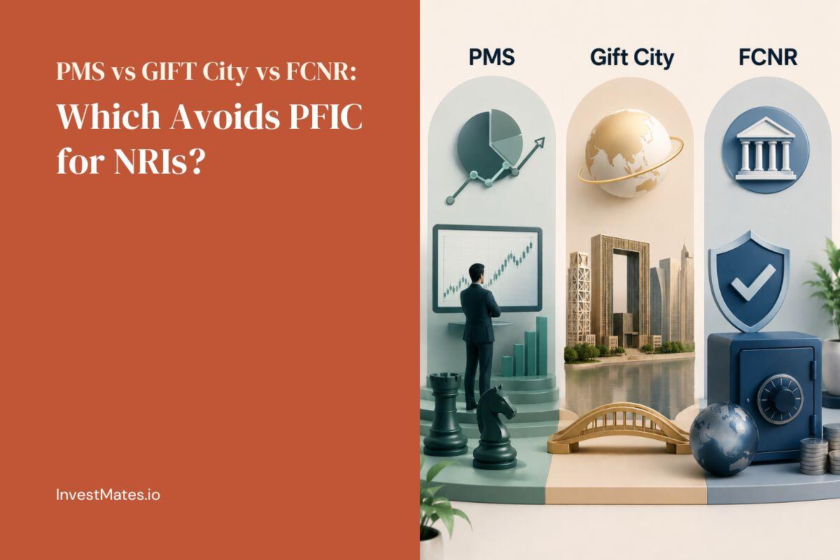 PMS vs GIFT City vs FCNR: Which Avoids PFIC for NRIs?
