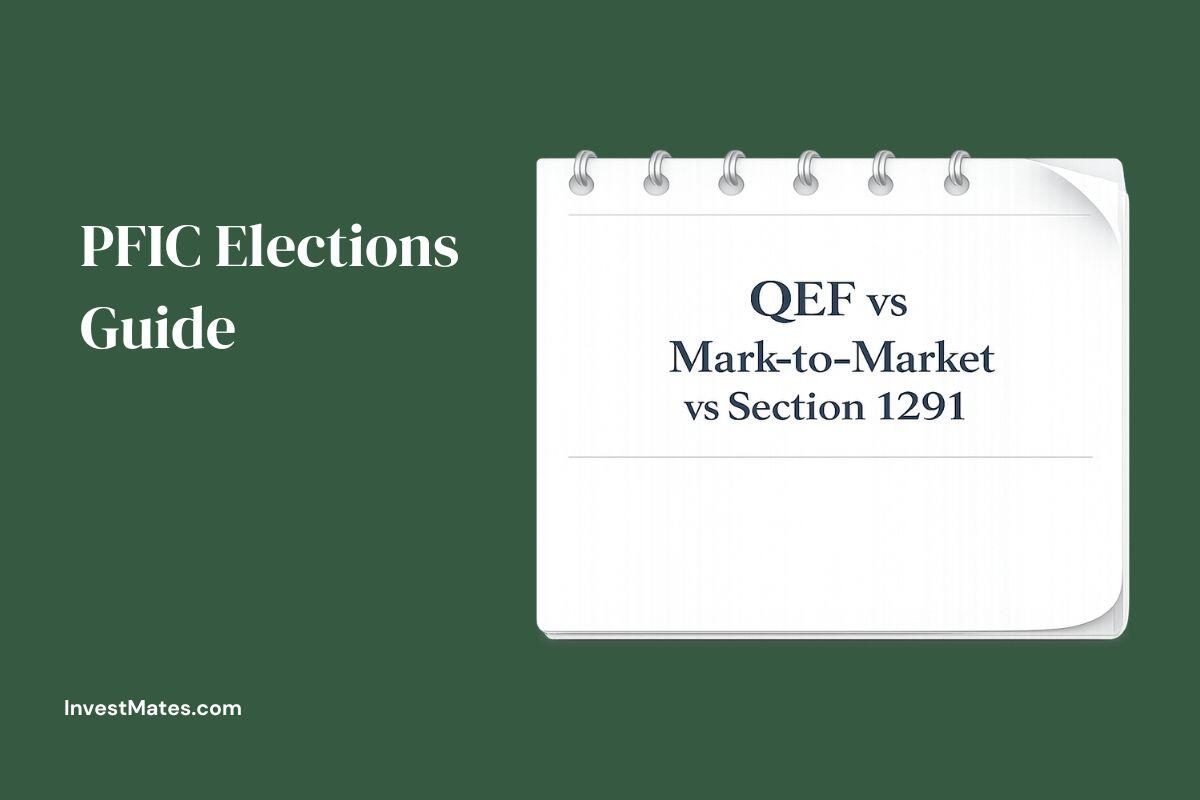 PFIC Elections Guide: QEF vs Mark-to-Market vs Section 1291