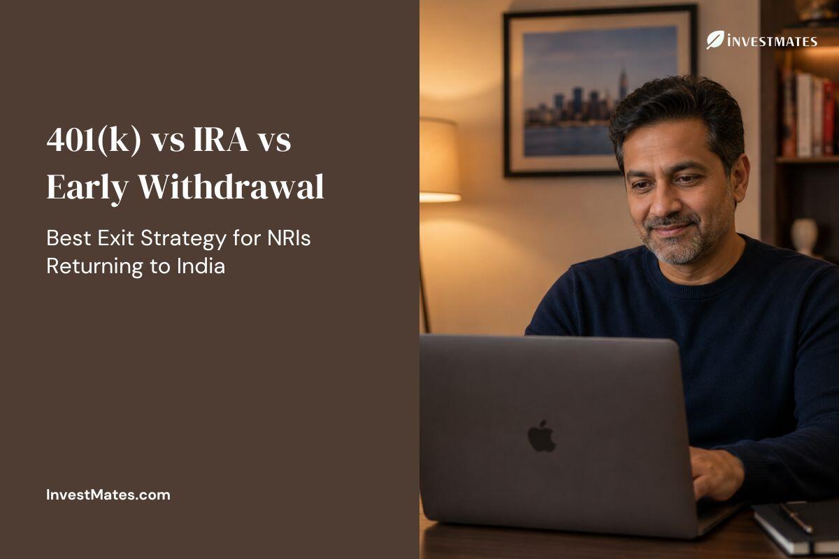 401(k) vs IRA vs Early Withdrawal: Best Exit Strategy for NRIs Returning to India