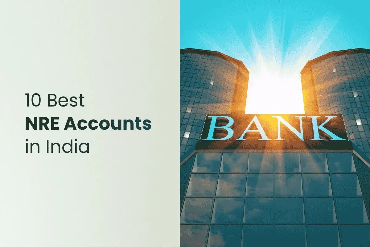10 Best NRE Accounts in India: Top Picks for NRIs (2026)