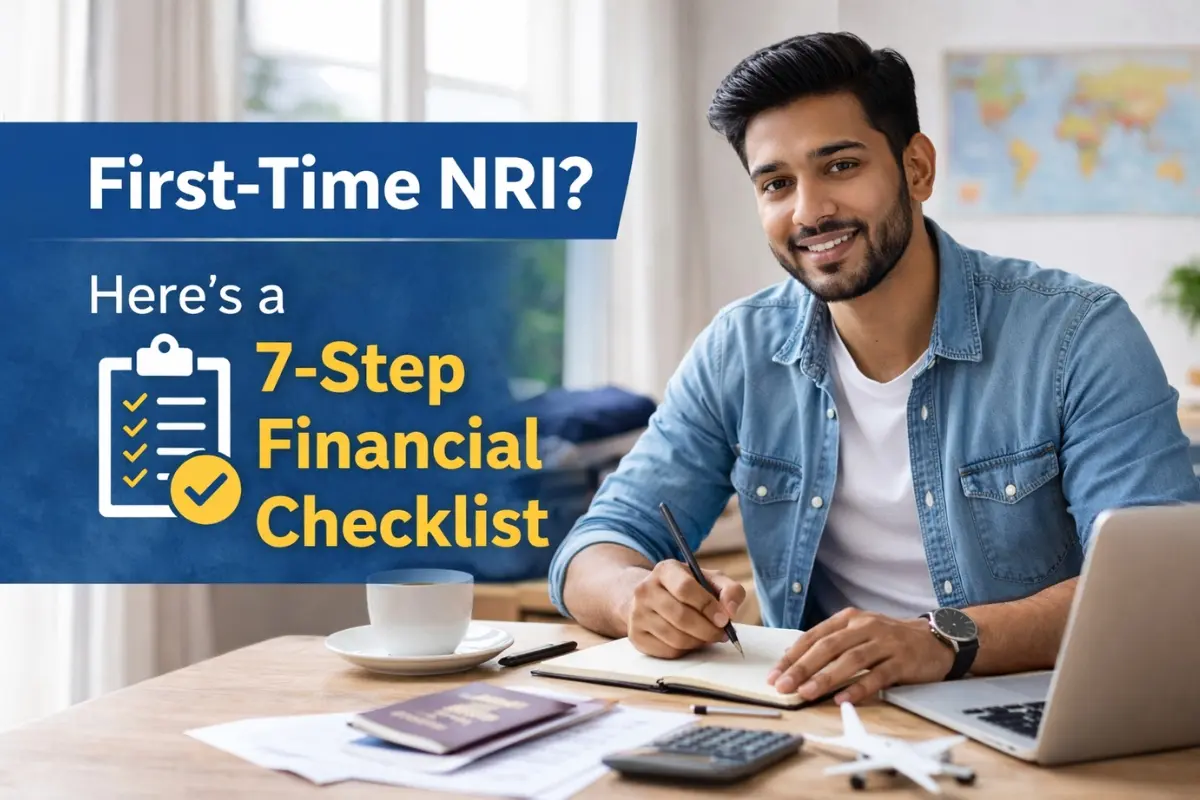 First-Time NRI? 7-Step Financial Checklist Before Moving Abroad