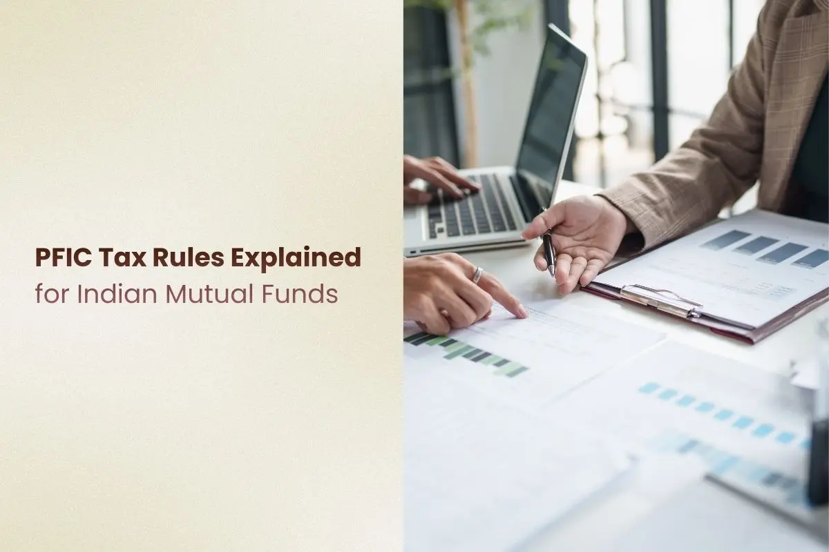 PFIC Tax Rules Explained: What NRIs in US Must Know About Indian Mutual Funds