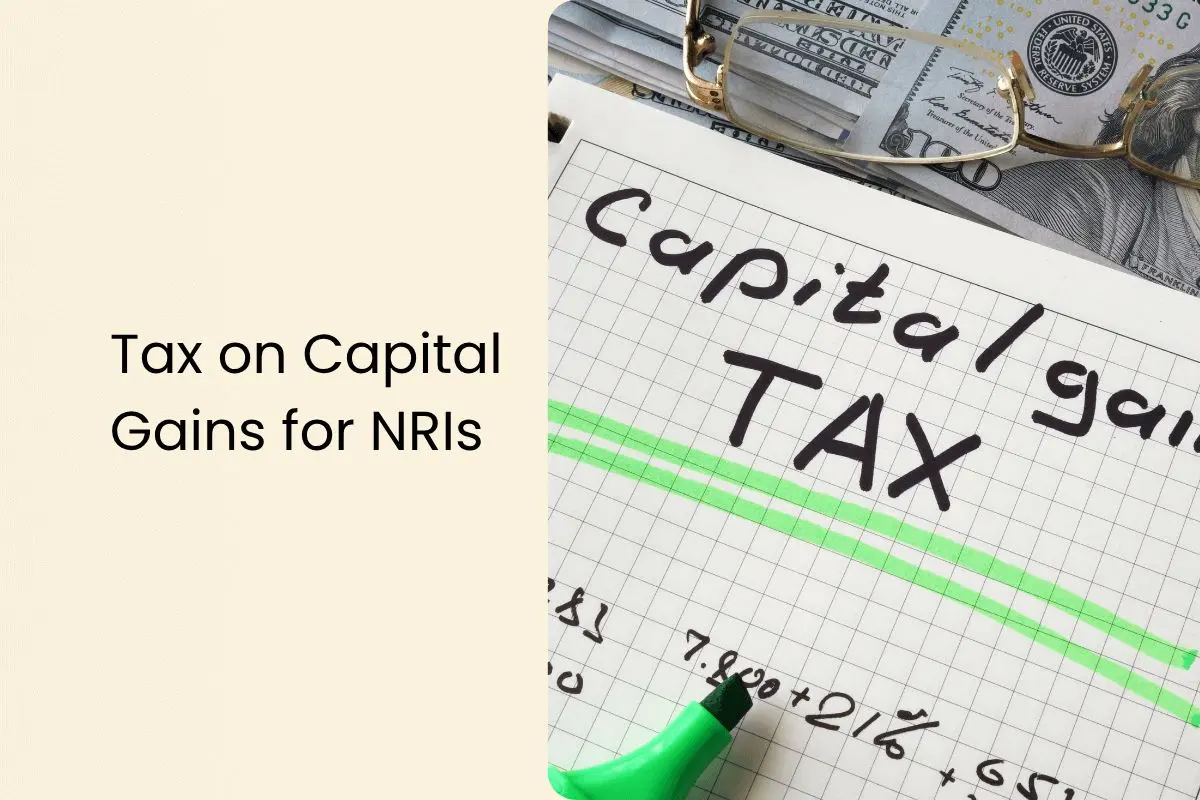 Tax on Capital Gains for NRIs – Rates, TDS & Exemptions 2026