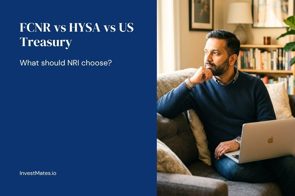 FCNR vs HYSA vs US Treasury: Best Savings Options for NRIs?