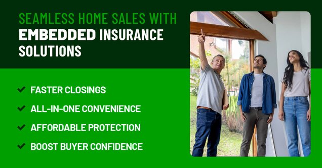 Graphic highlighting the benefits of embedded insurance, like faster closings and buyer confidence.