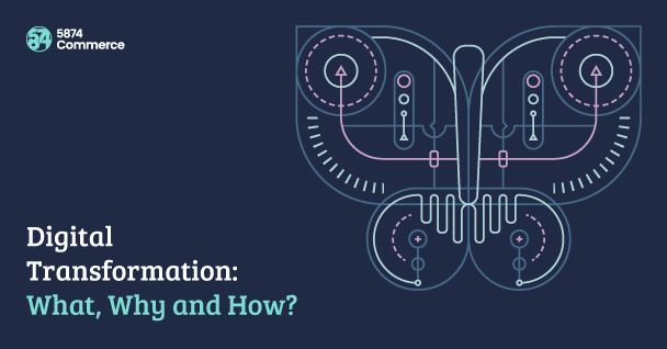 Digital Transformation: What, Why and How?