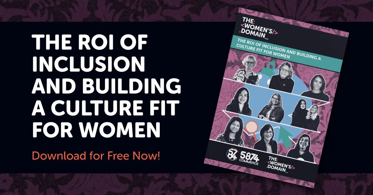 The ROI of Inclusion and Building a Culture Fit for Women