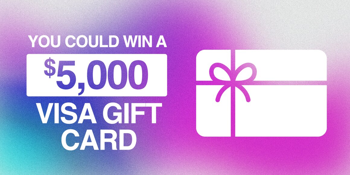 You Could Win a $5,000 Visa Gift Card