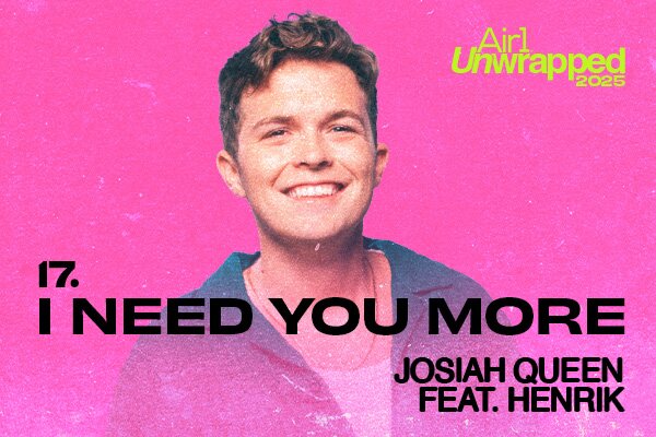 Air1 Unwrapped - 17: "I Need You More" Josiah Queen