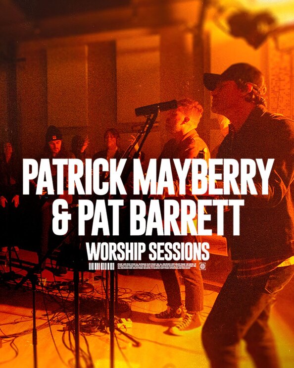Patrick Mayberry & Pat Barrett Worship Sessions