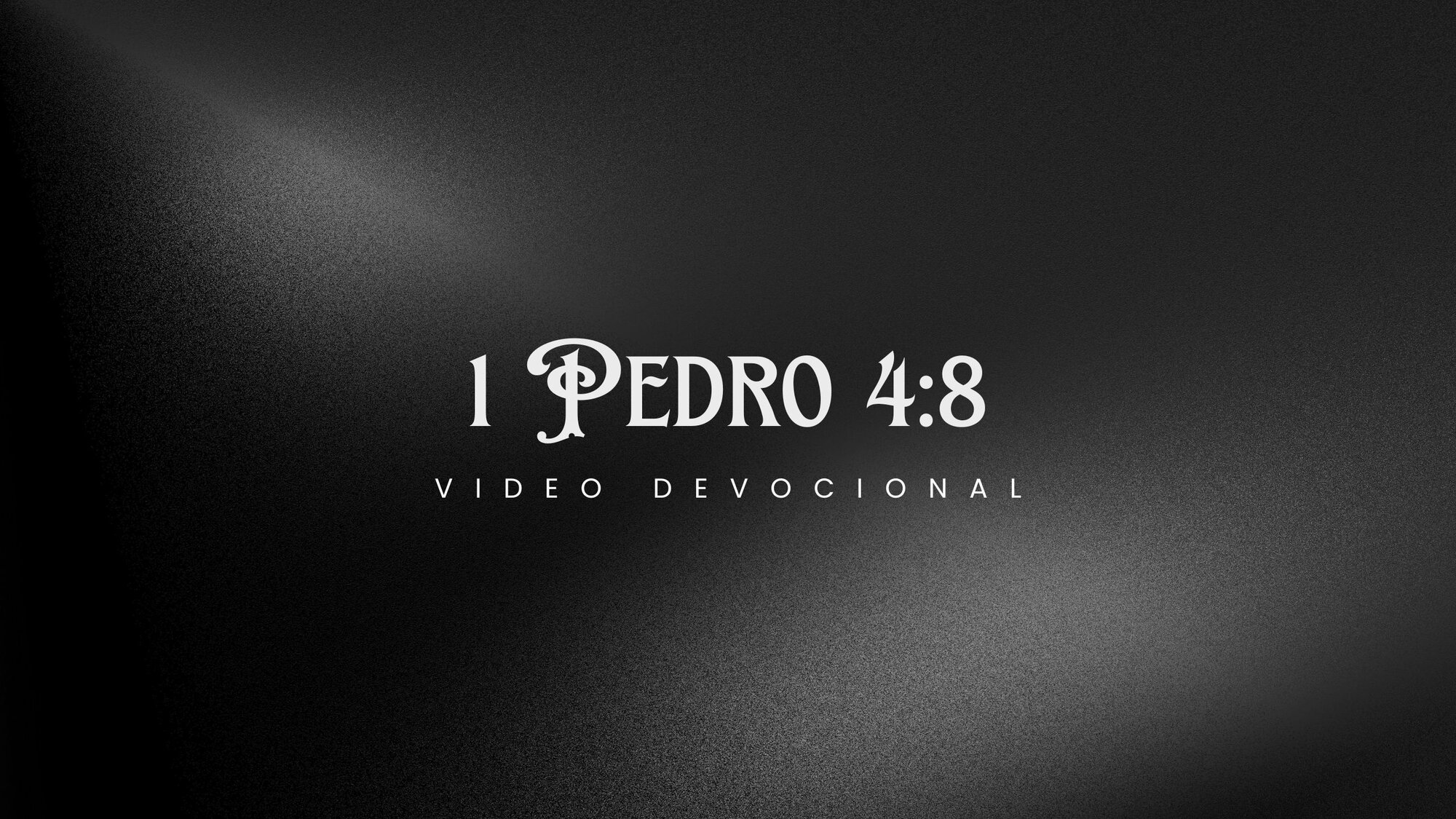 1 Pedro 4:8 video devotional