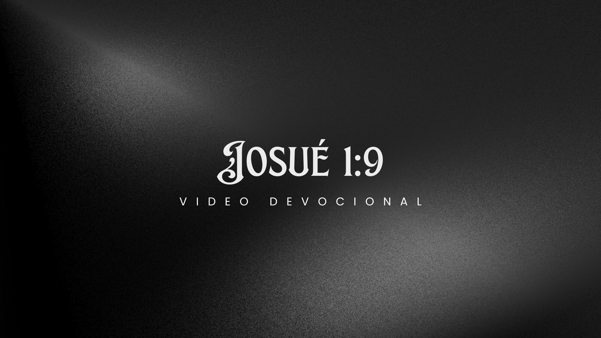 Josué 1:9 video devotional