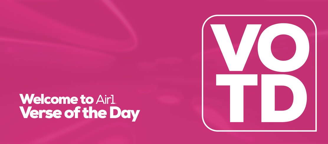 Welcome to Air1 Verse of the Day