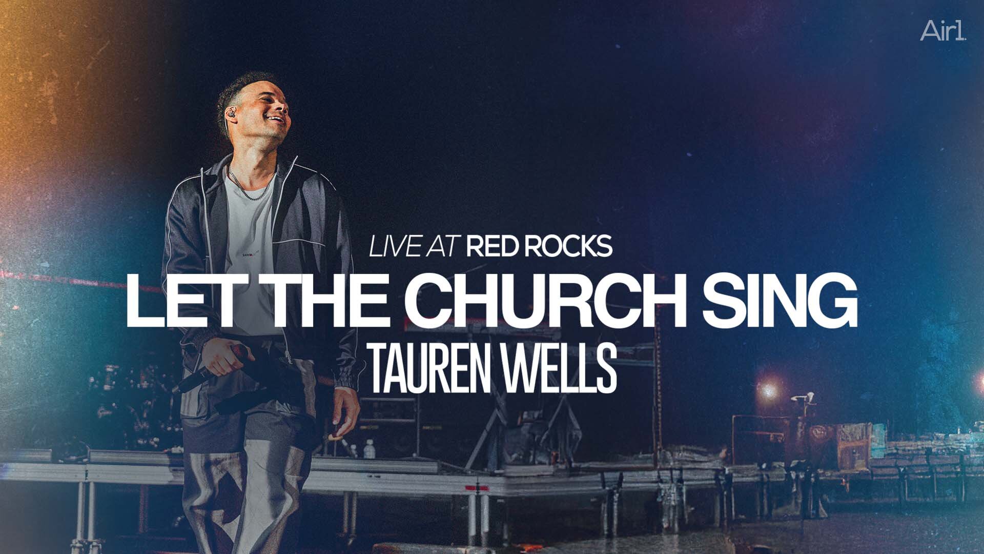 Tauren Wells - "Let The Church Sing" Live at Red Rocks