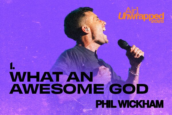 Air1 Unwrapped #1 "What An Awesome God" Phil Wickham