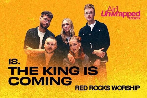 Air1 Unwrapped - 18: "The King Is Coming" Red Rocks Worship