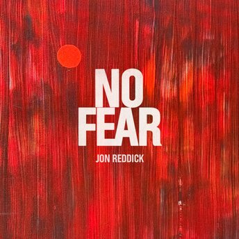 No Fear - Jon Reddick