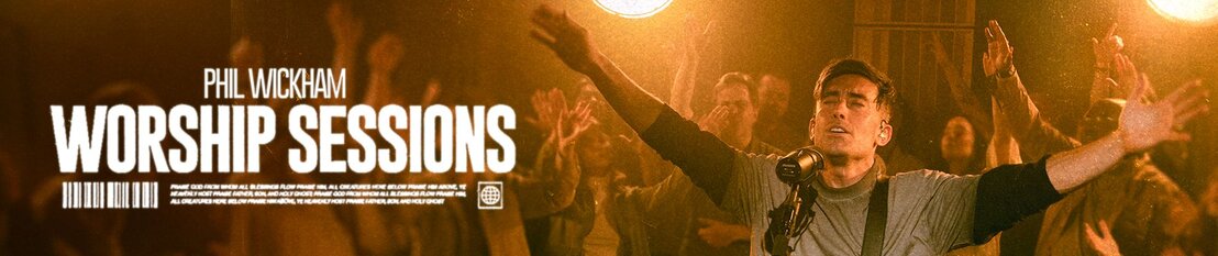 Phil Wickham Worship Sessions