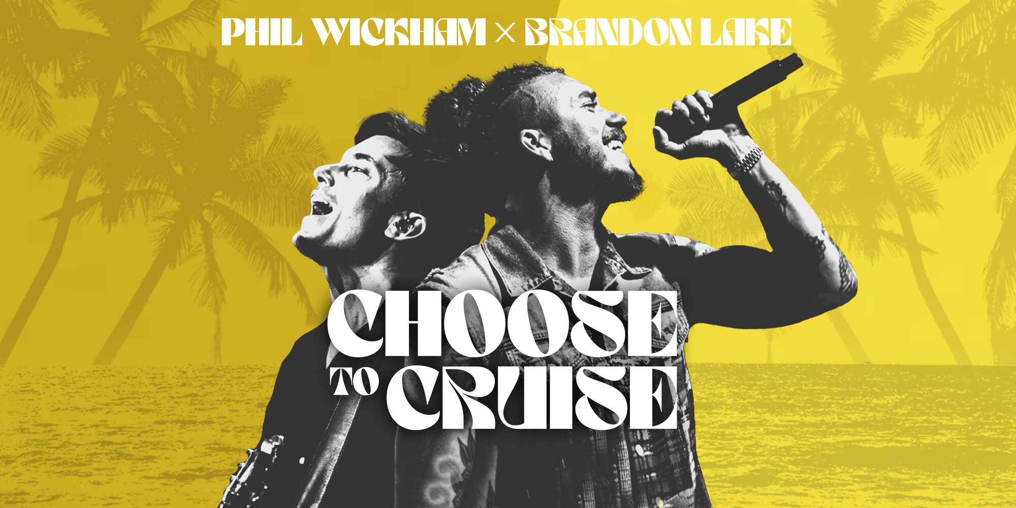 Phil Wickham & Brandon Lake - Choose to Cruise