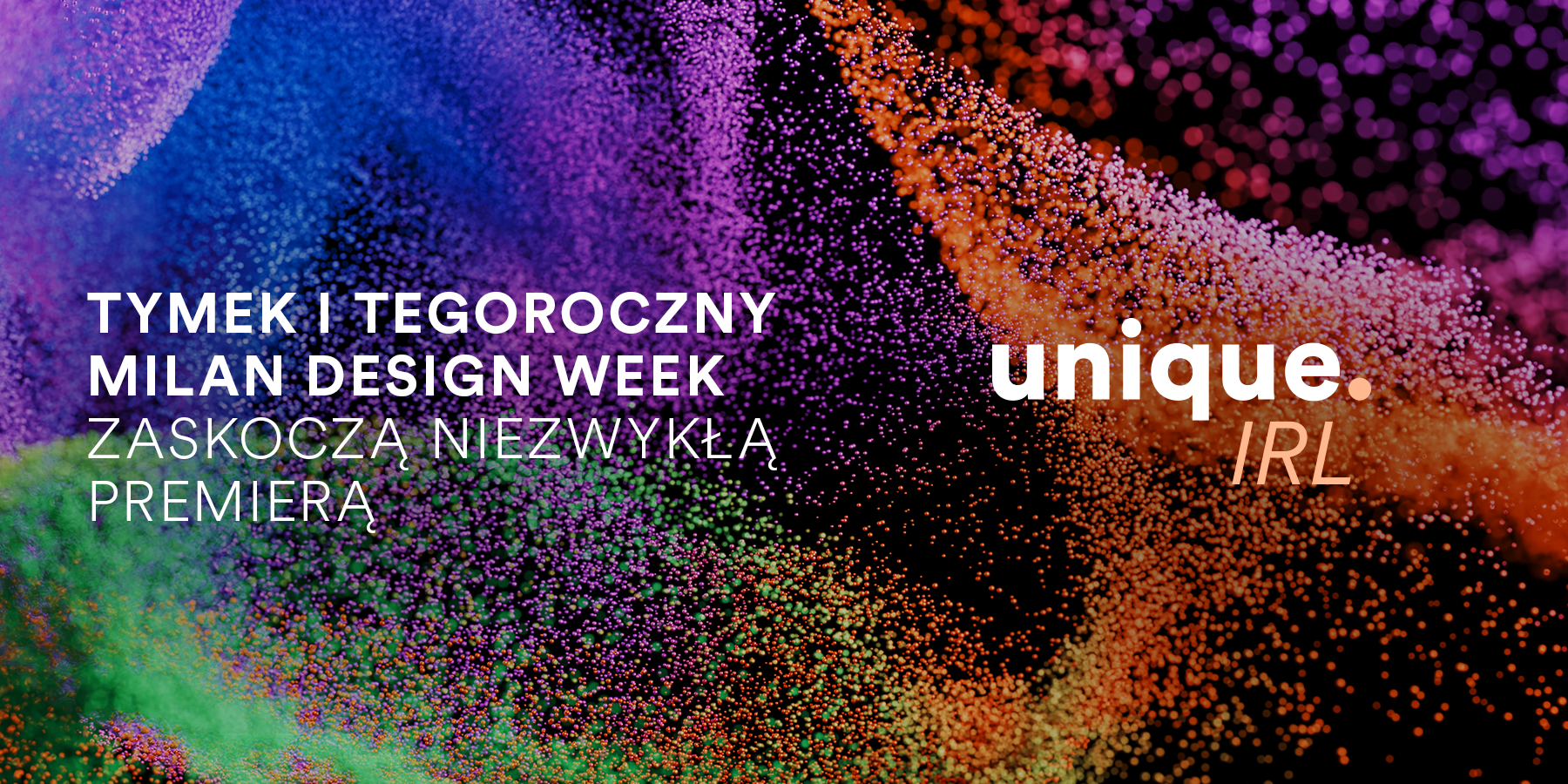 Tymek i nowy projekt Unique.irl by Ploom z premierą na Milan Design Week