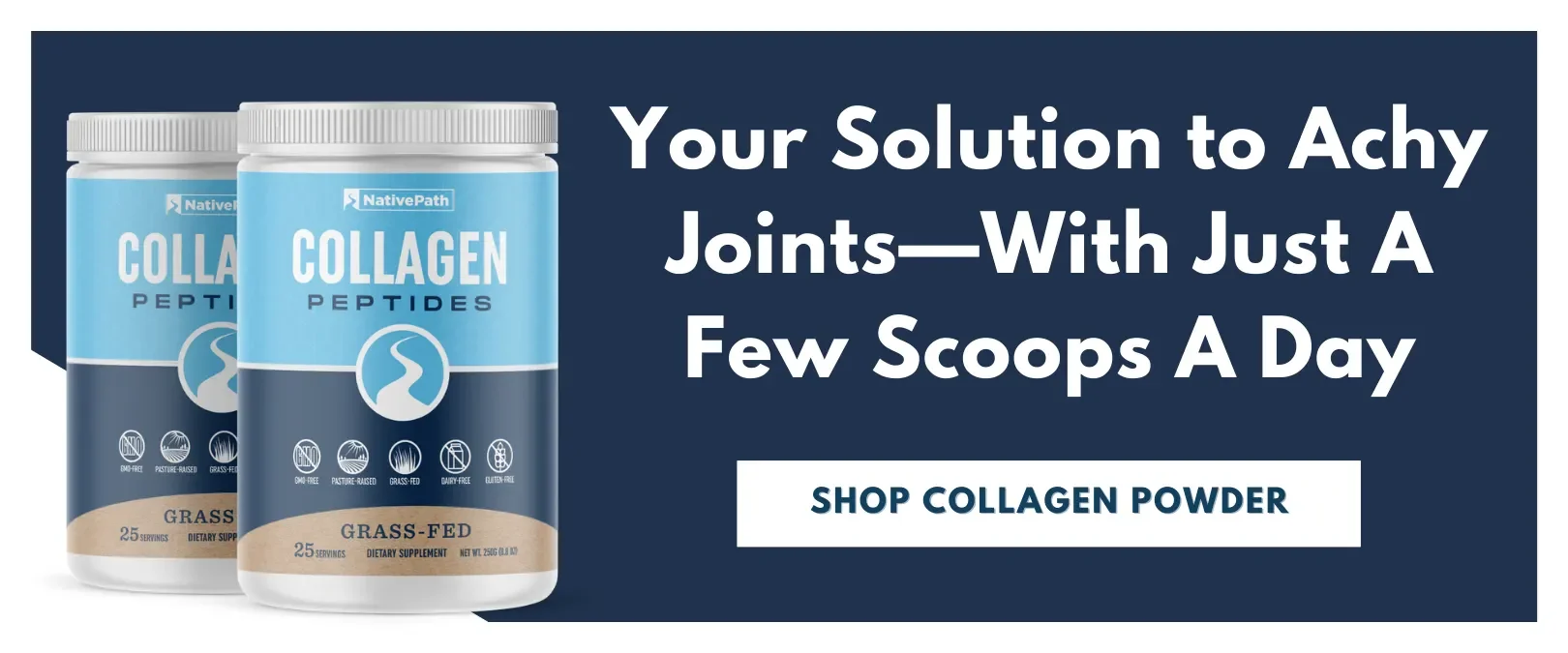 Your Solution to Achy Joints With Just A Few Scoops Of NativePath Collagen Powder A Day