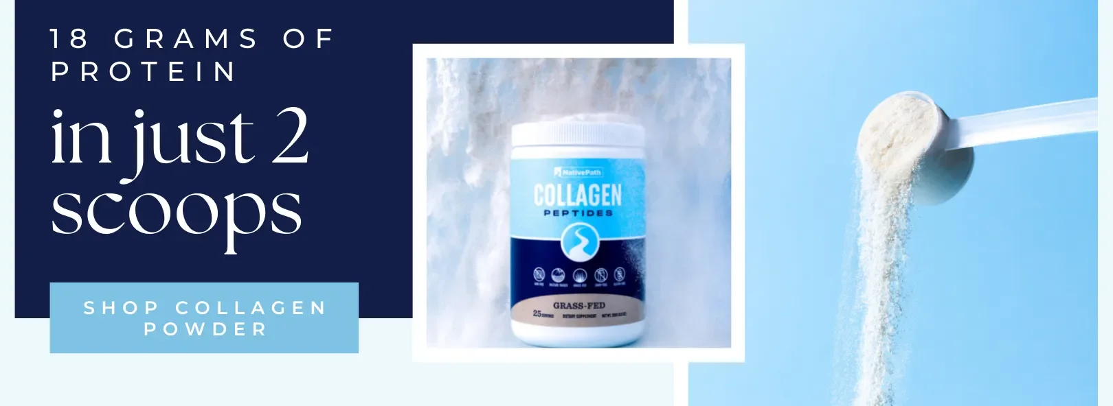 18 Grams of Protein in Just 2 Scoops of NativePath Collagen Powder