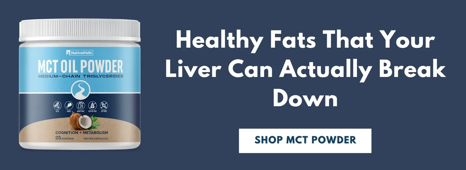 Healthy Fats That Your Liver Can Actually Break Down: Shop NativePath MCT Powder