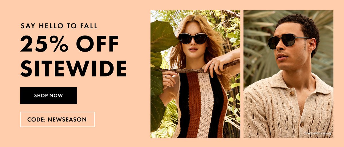 Say Hello To Fall! 25% Off SITEWIDE. Use code NEWSEASON. Exclusions apply.