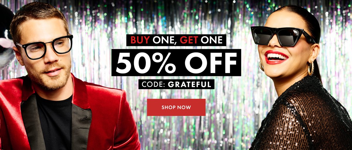 Buy One, Get One 50% off with code GRATEFUL. Save on Glasses.