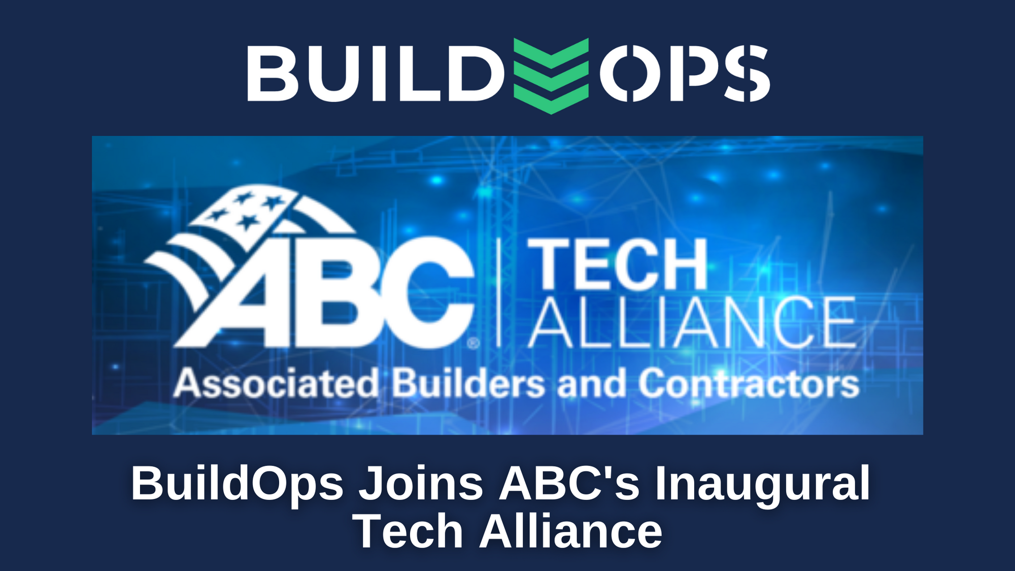 BuildOps Joins ABC Inaugural Tech Alliance: Building a Stronger Future image