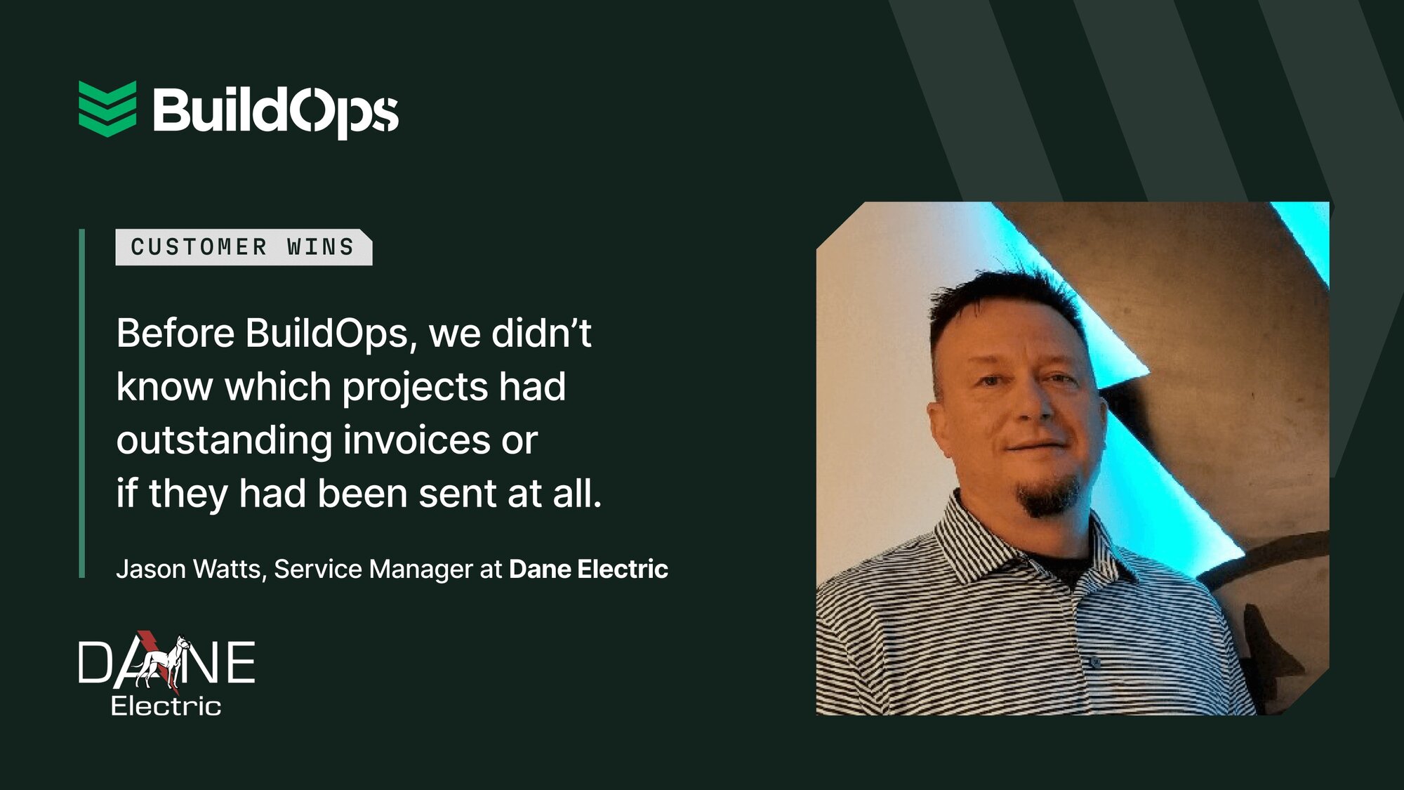 “We didn’t know which projects had outstanding invoices or if they had been sent at all,” said Jason Watts, Assistant Service Manager, Dane Electric.